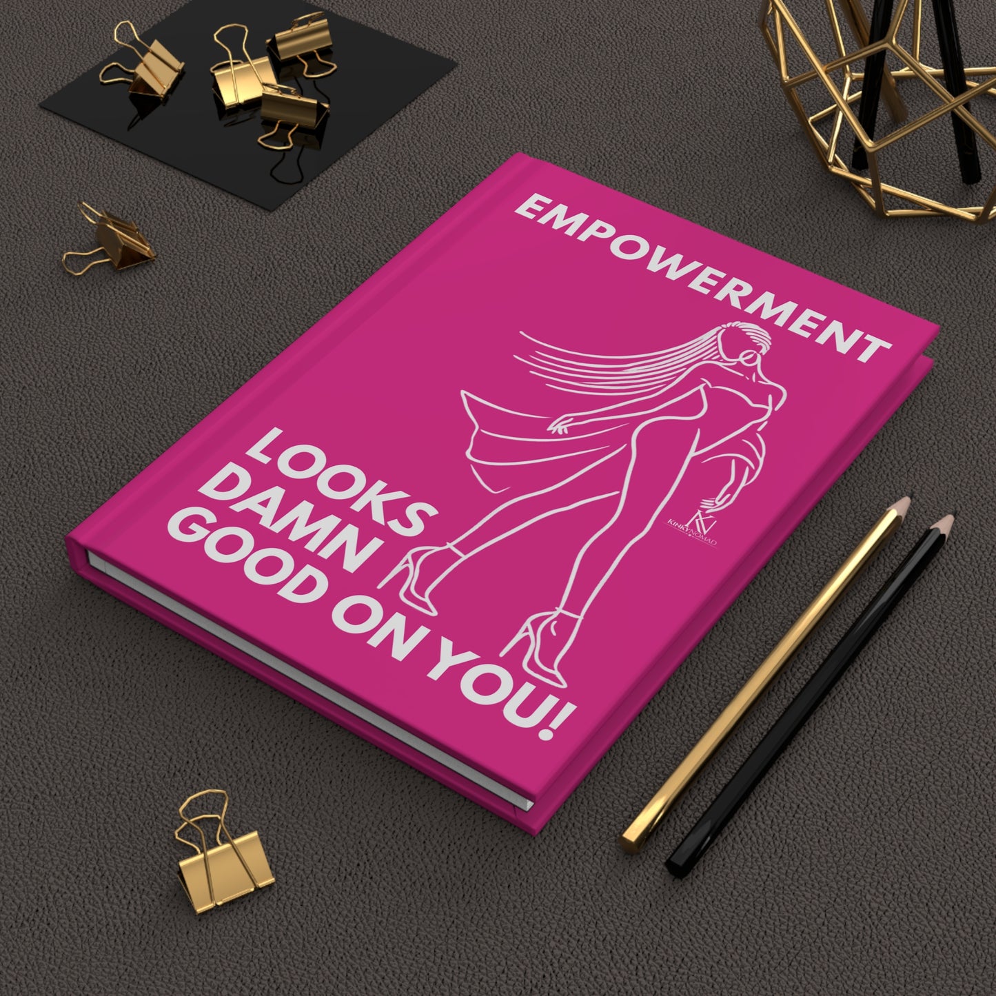 EMPOWERMENT LOOK DAMN GOOD - Hardcover Journal Matte