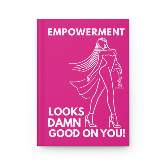 EMPOWERMENT LOOK DAMN GOOD - Hardcover Journal Matte