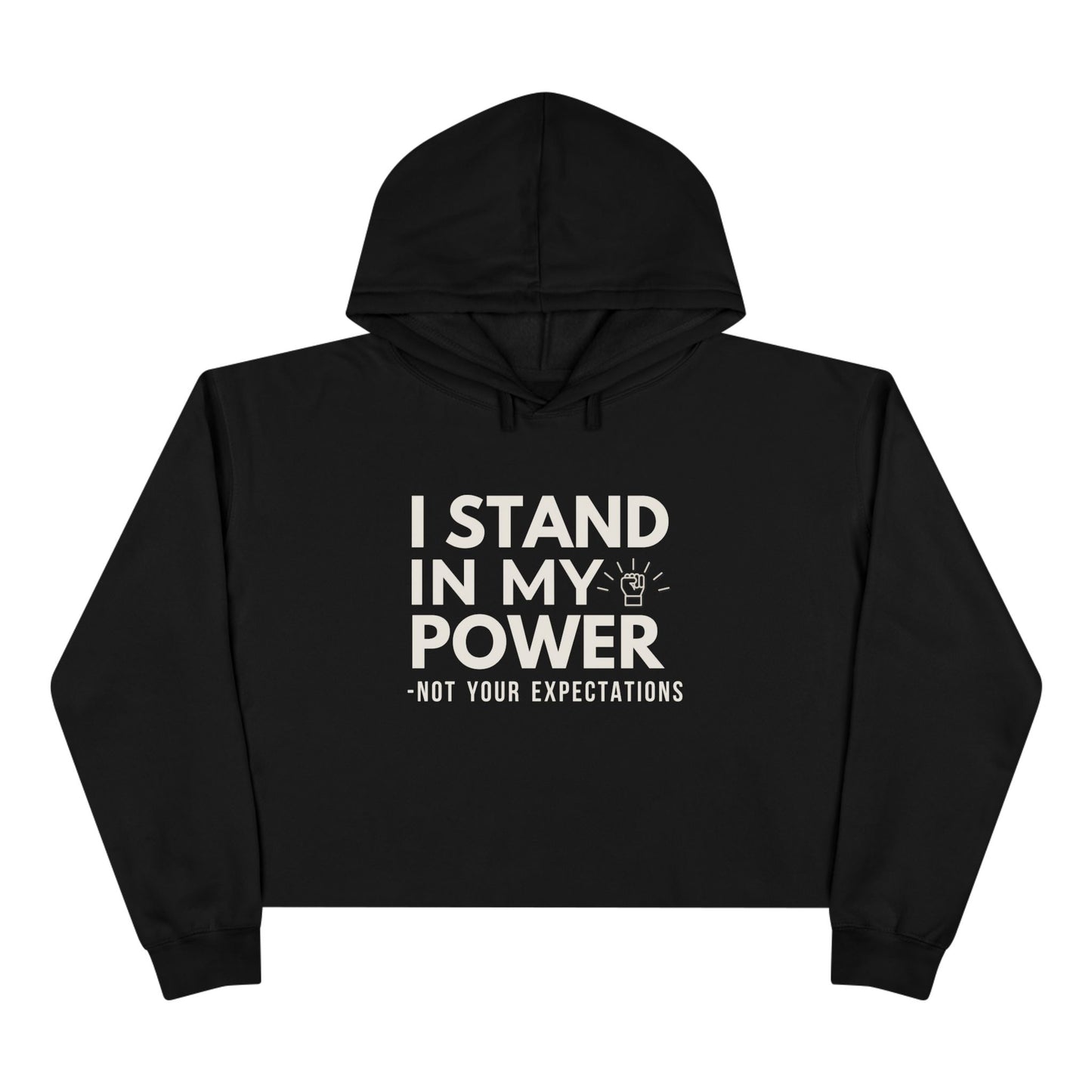 I Stand In My Power Cropped Hoodie – Empowerment Statement Sweatshirt