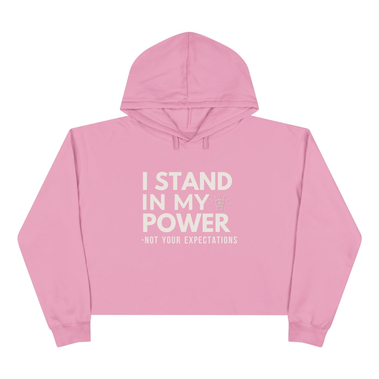 I Stand In My Power Cropped Hoodie – Empowerment Statement Sweatshirt
