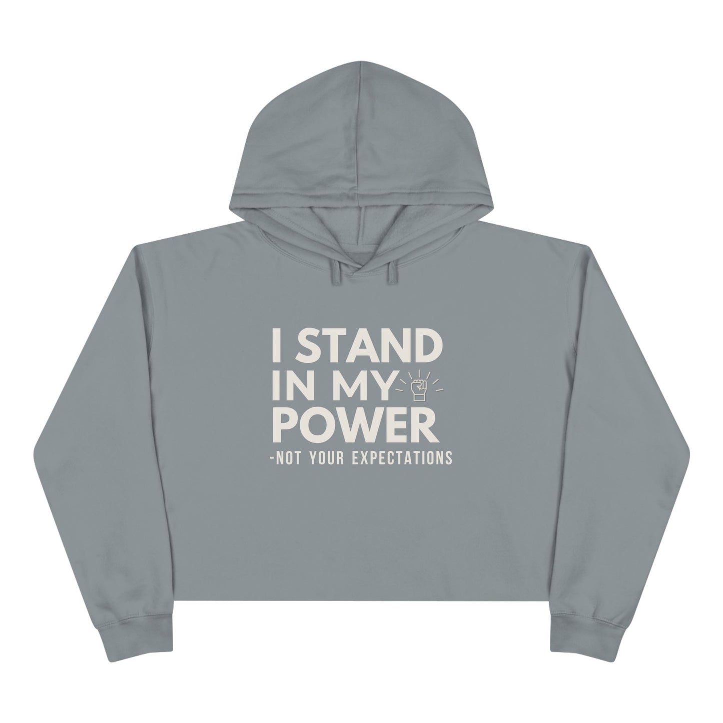 I Stand In My Power Cropped Hoodie – Empowerment Statement Sweatshirt