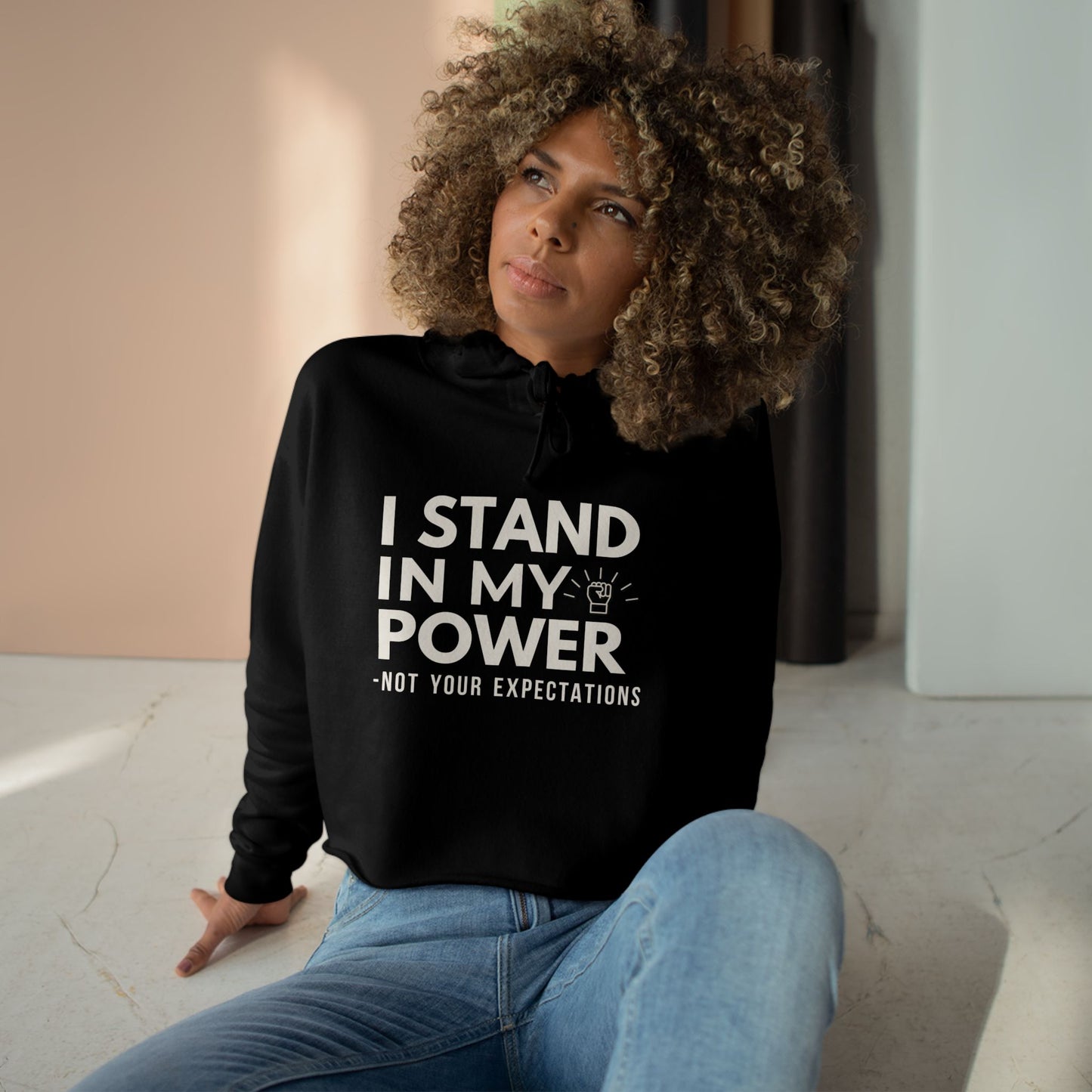I Stand In My Power Cropped Hoodie – Empowerment Statement Sweatshirt