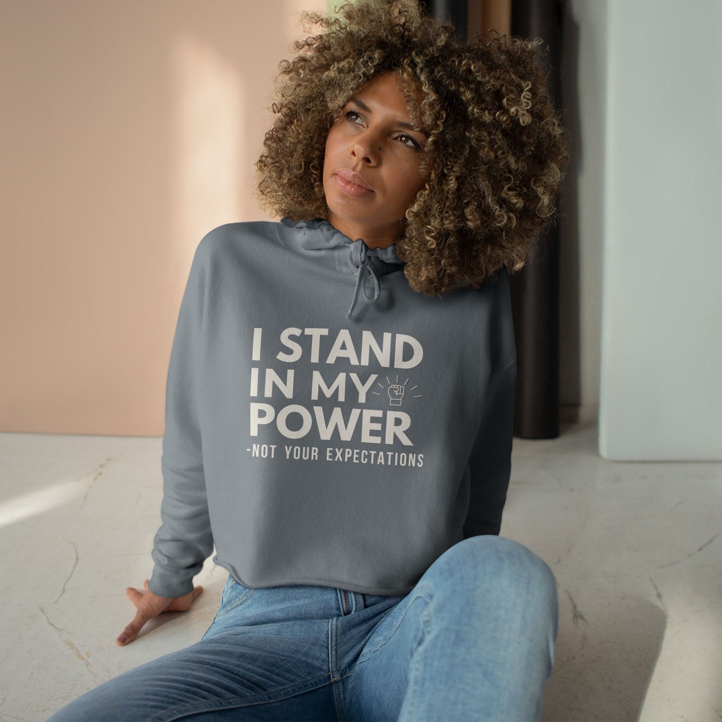 I Stand In My Power Cropped Hoodie – Empowerment Statement Sweatshirt