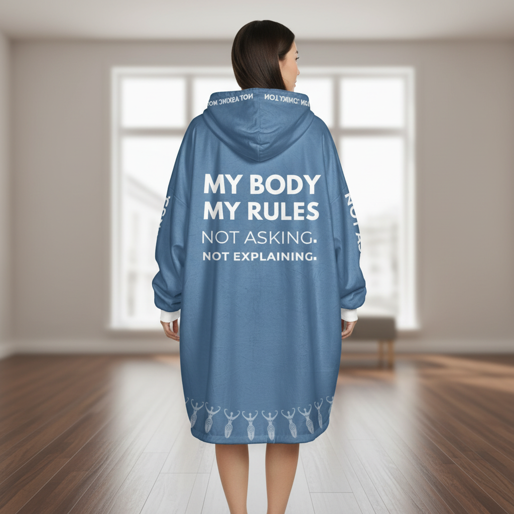My Body My Rules Hooded Blanket – Empowering Unisex Oversized Hoodie Blanket